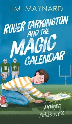 Roger Tarkington y el calendario mágico: Sobrevivir a la escuela secundaria - Roger Tarkington and the Magic Calendar: Surviving Middle School