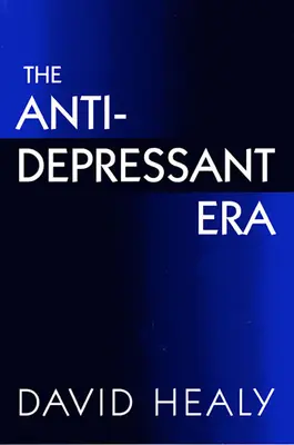 La era de los antidepresivos - The Antidepressant Era