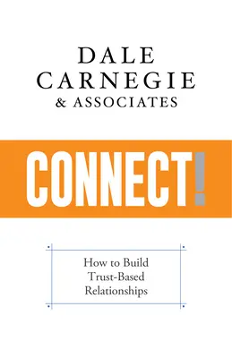 ¡Conéctate! Cómo construir relaciones basadas en la confianza - Connect!: How to Build Trust-Based Relationships