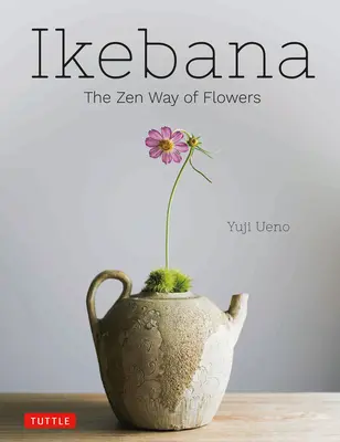 Ikebana: El camino zen de las flores - Ikebana: The Zen Way of Flowers