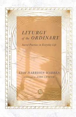 Liturgia de lo ordinario: Prácticas sagradas en la vida cotidiana - Liturgy of the Ordinary: Sacred Practices in Everyday Life