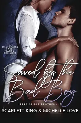 Salvada por el chico malo: Un romance de prometido falso multimillonario - Saved by the Bad Boy: A Billionaire Fake Fianc Romance