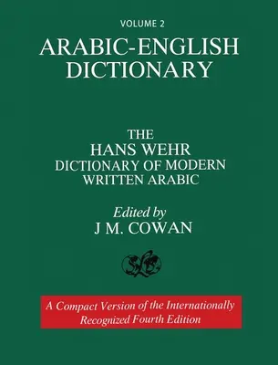 Volumen 2: Diccionario árabe-inglés: Diccionario Hans Wehr de árabe moderno escrito. Cuarta edición. - Volume 2: Arabic-English Dictionary: The Hans Wehr Dictionary of Modern Written Arabic. Fourth Edition.