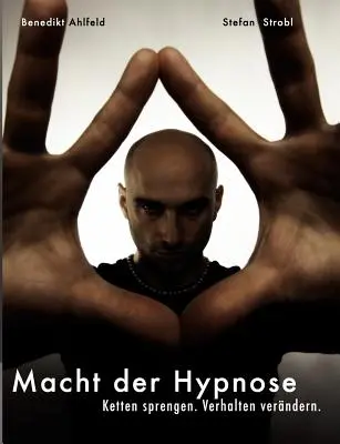 Aprender Hipnosis - Manual Práctico: Trance, Autohipnosis, Hipnosis Relámpago y su aplicación segura en todas las situaciones - Hypnose lernen - Praxishandbuch: fr tiefe Trance, Selbsthypnose, Blitzhypnose und die sichere Anwendung im Alltag