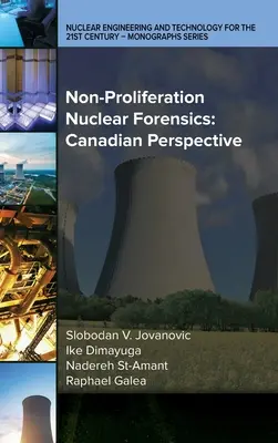 Análisis forense de la no proliferación nuclear: Perspectiva canadiense - Non-Proliferation Nuclear Forensics: Canadian Perspective