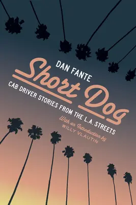 Perro Corto: Historias de taxistas de las calles de Los Ángeles - Short Dog: Cab Driver Stories from the L.A. Streets