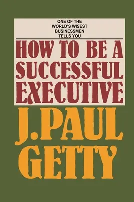 Cómo ser un ejecutivo de éxito - How to be a Successful Executive