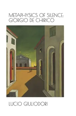 Metafísica del silencio: Giorgio De Chirico - Metaphysics of silence: Giorgio De Chirico.