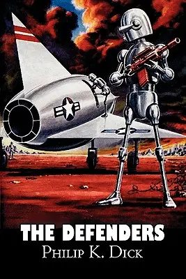 Los Defensores de Philip K. Dick, Ciencia Ficción, Fantasía, Aventura - The Defenders by Philip K. Dick, Science Fiction, Fantasy, Adventure