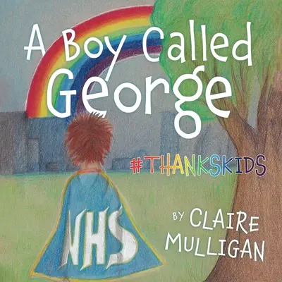 Un niño llamado George #Thankskids (Mulligan (Evans) Claire) - A Boy called George #Thankskids (Mulligan (Evans) Claire)
