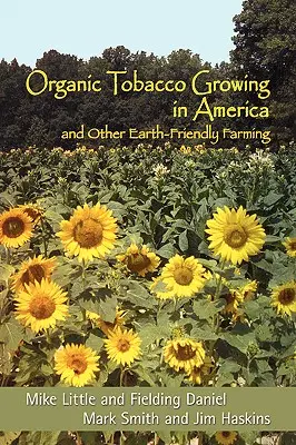 Cultivo ecológico de tabaco en Estados Unidos y otros cultivos respetuosos con la Tierra - Organic Tobacco Growing in America and Other Earth-Friendly Farming