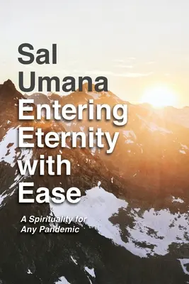 Entrar en la eternidad con facilidad: Una espiritualidad para cualquier pandemia - Entering Eternity with Ease: A Spirituality for Any Pandemic