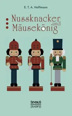 El Cascanueces y Mauseknig - Nussknacker und Mauseknig