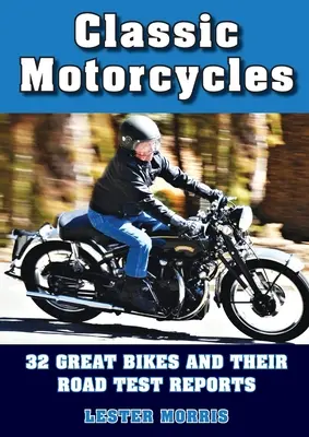 Motos clásicas: 32 grandes motos y sus informes de pruebas en carretera - Classic Motorcycles: 32 great bikes and their road test reports