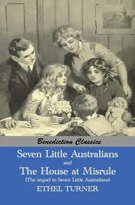 Seven Little Australians AND The Family At Misrule (La secuela de Seven Little Australians) [Ilustrado] - Seven Little Australians AND The Family At Misrule (The sequel to Seven Little Australians) [Illustrated]