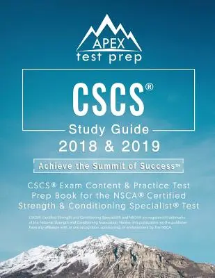 Guía de estudio del CSCS 2018 y 2019: Contenido del examen CSCS y libro de preparación del examen práctico para el examen de especialista certificado en fuerza y acondicionamiento físico de la NSCA - CSCS Study Guide 2018 & 2019: CSCS Exam Content & Practice Test Prep Book for the NSCA Certified Strength & Conditioning Specialist Test