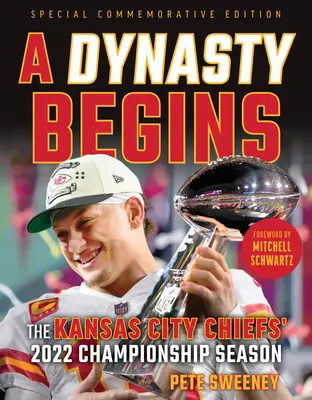 A Dynasty Begins: La temporada 2022 de los Kansas City Chiefs - A Dynasty Begins: The Kansas City Chiefs' 2022 Championship Season