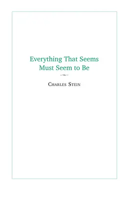 Todo lo que parece debe parecer que es: Escritos iniciales de un proyecto de Parménides - Everything That Seems Must Seem to Be: Initial Writings from a Parmenides Project