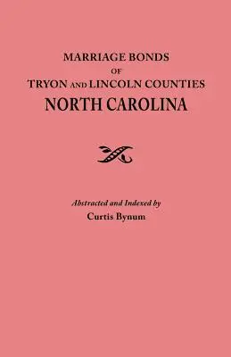 Los vínculos matrimoniales de los condados de Tryon y Lincoln, Carolina del Norte - Marriage Bonds of Tryon and Lincoln Counties, North Carolina