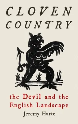 Cloven Country: El diablo y el paisaje inglés - Cloven Country: The Devil and the English Landscape