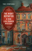 El reportero nocturno: un asesinato misterioso en Lviv en 1938 - The Night Reporter: A 1938 Lviv Murder Mystery