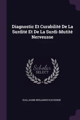 Diagnostic Et Curabilit De La Surdit Et De La Surdi-Mutit Nerveusse
