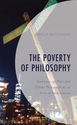 La pobreza de la filosofía: Lecturas sobre la no filosofía y otras filosofías o artes de la inmanencia - The Poverty of Philosophy: Readings in Non and Other Philosophies or Arts of Immanence