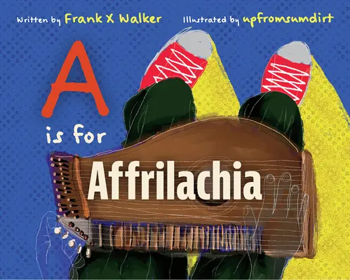 A de Affrilachia - A is for Affrilachia