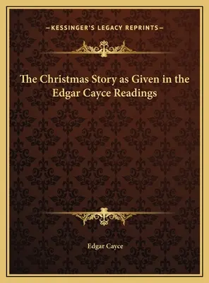 La historia de la Navidad según lo dado en las lecturas de Edgar Cayce - The Christmas Story as Given in the Edgar Cayce Readings