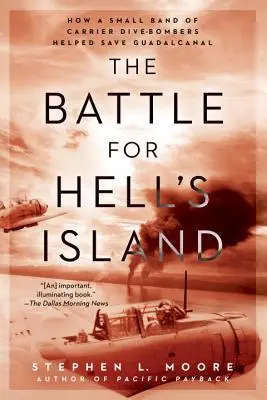 La batalla de Hell's Island: Cómo un pequeño grupo de bombarderos en picado de portaaviones ayudó a salvar Guadalcanal - The Battle for Hell's Island: How a Small Band of Carrier Dive-Bombers Helped Save Guadalcanal