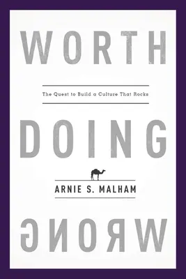 Merece la pena equivocarse: la búsqueda de una cultura de rock - Worth Doing Wrong: The Quest to Build a Culture That Rocks