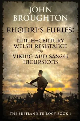 Las furias de Rhodri: La resistencia galesa del siglo IX a las incursiones vikingas y sajonas - Rhodri's Furies: Ninth-century Welsh Resistance to Viking and Saxon incursions