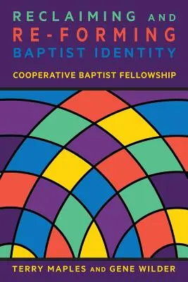 Recuperar y reformar la identidad bautista - Reclaiming and Re-Forming Baptist Identity