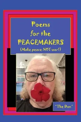 Poemas para los pacifistas: ¡Haz la paz, no la guerra! - Poems for the PEACEMAKERS-Make Peace NOT War!