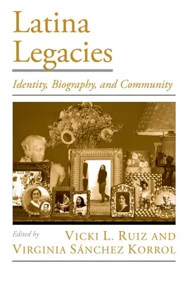 Legados latinos: Identidad, biografía y comunidad - Latina Legacies: Identity, Biography, and Community