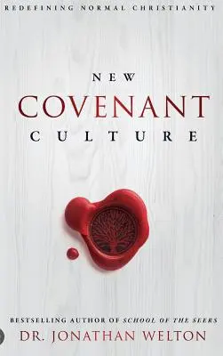 Cultura de la Nueva Alianza: Redefiniendo el Cristianismo Normal - New Covenant Culture: Redefining Normal Christianity