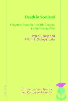 La muerte en Escocia: Capítulos del siglo XII al XXI - Death in Scotland: Chapters from the Twelfth Century to the Twenty-First