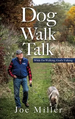 Dog Walk Talk: Mientras camino, Dios habla - Dog Walk Talk: While I'm Walking, God's Talking