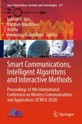 Comunicaciones inteligentes, algoritmos inteligentes y métodos interactivos: Proceedings of 4th International Conference on Wireless Communications and Appli - Smart Communications, Intelligent Algorithms and Interactive Methods: Proceedings of 4th International Conference on Wireless Communications and Appli