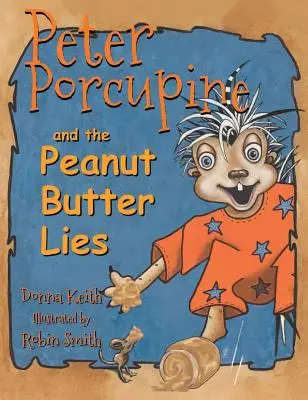 Peter Puercoespín y las mentiras de la mantequilla de cacahuete - Peter Porcupine and the Peanut Butter Lies