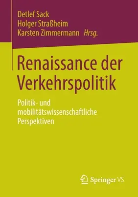 Renaissance Der Verkehrspolitik: Politik- Und Mobilittswissenschaftliche Perspektiven