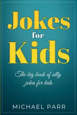 Chistes para niños: El gran libro de chistes tontos para niños - Jokes for Kids: The big book of silly jokes for kids