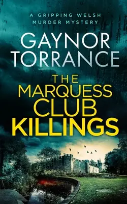 LOS ASESINATOS DEL MARQUESS CLUB un apasionante novela galesa de misterio y asesinatos - THE MARQUESS CLUB KILLINGS a gripping Welsh murder mystery