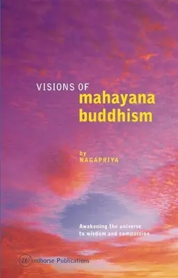 Visiones del budismo Mahayana: Despertar del Universo a la Sabiduría y la Compasión - Visions of Mahayana Buddhism: Awakening the Universe to Wisdom and Compassion