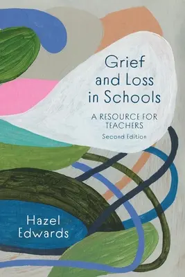 Duelo y pérdida en la escuela: Un recurso para profesores - Grief and Loss in Schools: A Resource for Teachers