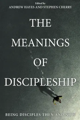 El significado del discipulado - The Meanings of Discipleship