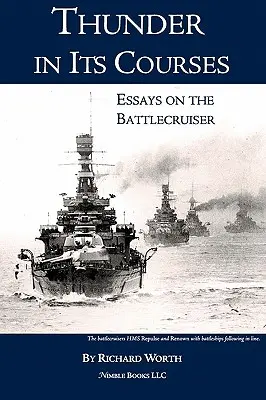 Thunder in its Courses: Ensayos sobre el acorazado - Thunder in its Courses: Essays on the Battlecruiser