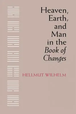 El Cielo, la Tierra y el Hombre en el Libro de los Cambios - Heaven, Earth, and Man in the Book of Changes