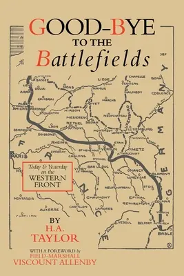 Adiós a los campos de batalla: Hoy y ayer en el frente occidental - Good-Bye to the Battlefields: Today and Yesterday on the Western Front