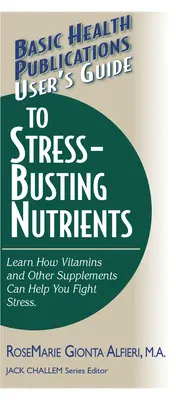 Guía del usuario de nutrientes antiestrés - User's Guide to Stress-Busting Nutrients